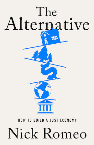 Link to The Alternative: How to Build a Just Economy by Romeo in the catalog